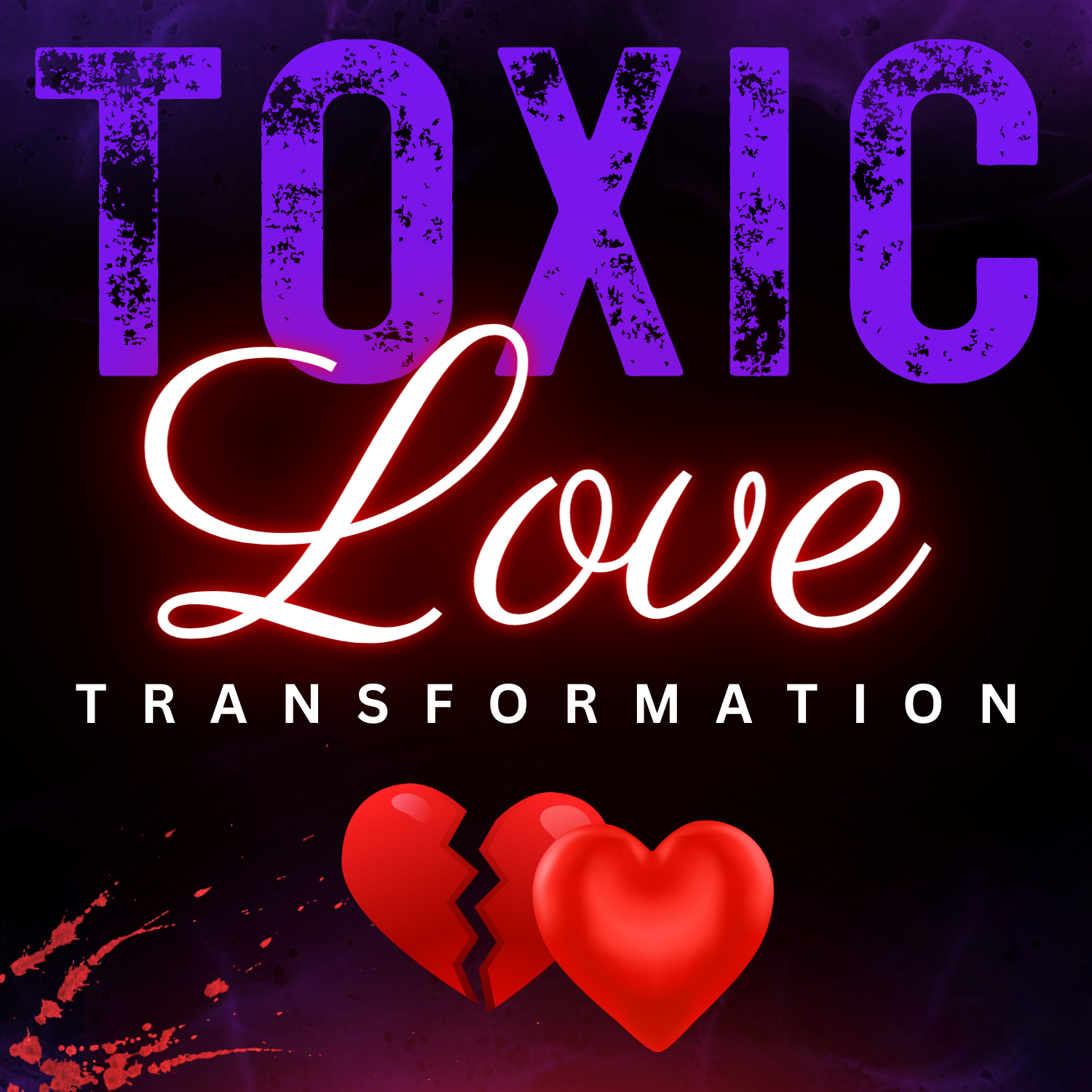 Toxic Love Transformation